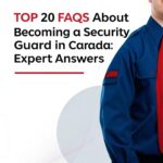 A security guard in a blue uniform with a red arm patch, with the title 'Top 20 FAQs About Becoming a Security Guard in Canada: Expert Answers' in bold text.